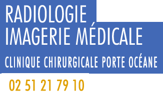Radiologie, Imagerie médicale. Clinique chirurgicale Porte Océane. Tél. : 02 51 21 79 10